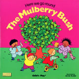 Here We Go Round the Mulberry Bush